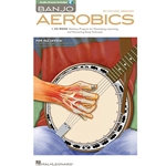 Banjo Aerobics - A 50-Week Workout Program for Developing, Improving and Maintaining Banjo Technique