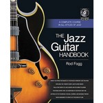 The Jazz Guitar Handbook - A Complete Course in All Styles of Jazz