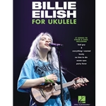 Billie Eilish for Ukulele - 17 Songs to Strum & Sing