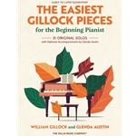 The Easiest Gillock Pieces for the Beginning Pianist - 31 Original Solos with Optional Accompaniments by Glenda Austin
