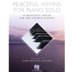 Peaceful Hymns for Piano Solo - 16 Beautiful Pieces for the Church Pianist