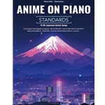 Anime on Piano (Standards) - for Piano Solo