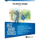 You Better Sleigh! [Jazz Ensemble]