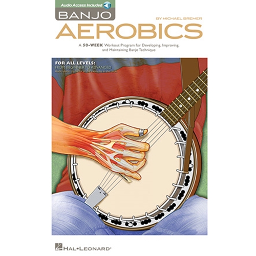 Banjo Aerobics - A 50-Week Workout Program for Developing, Improving and Maintaining Banjo Technique