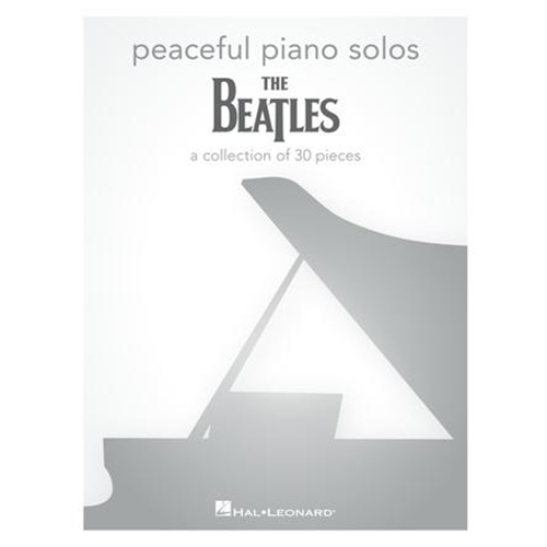 Peaceful Piano Solos: The Beatles - A collection of 30 songs