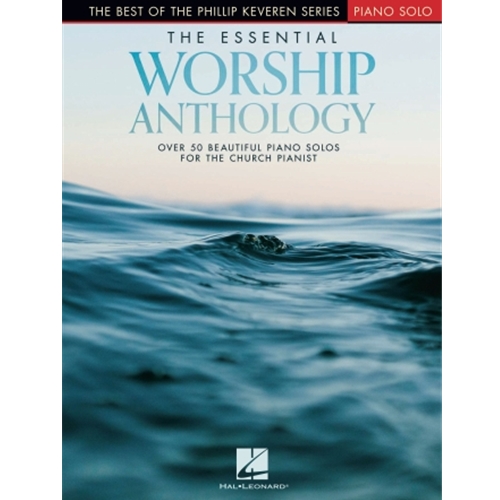 The Essential Worship Anthology - The Best of the Phillip Keveren Series