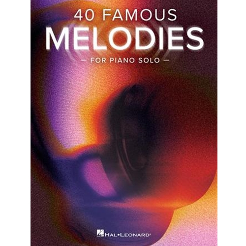 40 Famous Melodies for Piano Solo