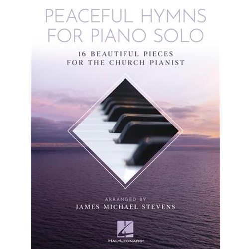 Peaceful Hymns for Piano Solo - 16 Beautiful Pieces for the Church Pianist