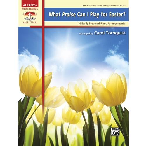 What Praise Can I Play for Easter? [Piano]