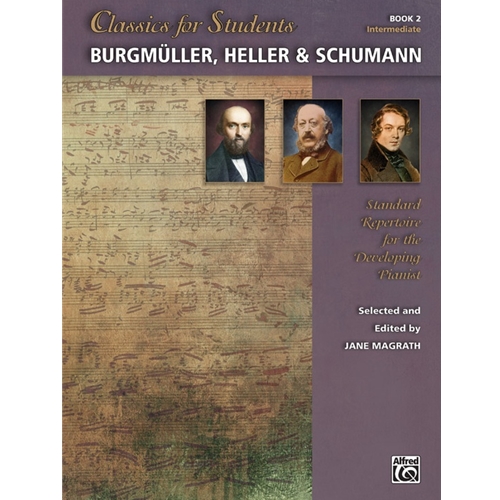 Classics for Students: Burgmüller, Heller & Schumann, Book 2