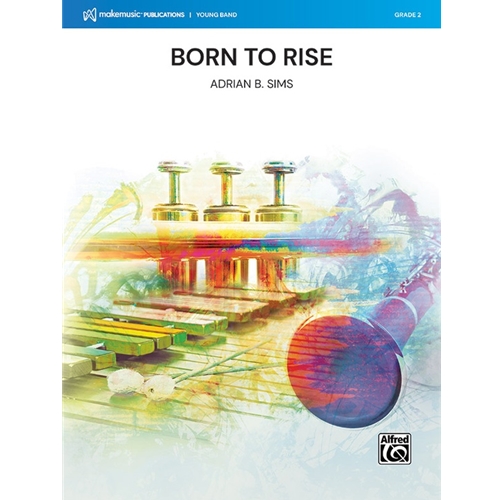 Born to Rise [Concert Band]