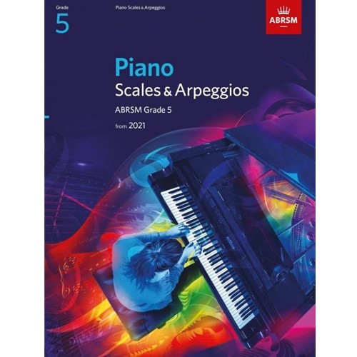 Piano Scales & Arpeggios Grade 5 2021 & 2022
