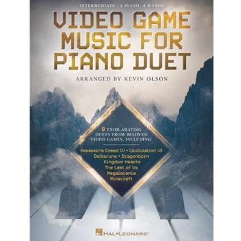 Video Game Music for Piano Duet - 8 Exhilarating Duets from Beloved Video Games for 1 Piano, 4 Hands