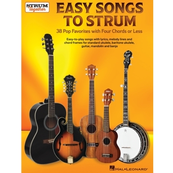 Easy Songs to Strum - 38 Pop Favorites with Four Chords or Less